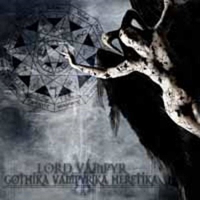 Lord Vampyr - Gothica Vampyrica Heretic CD