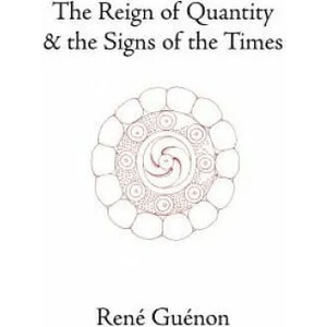 Reign of Quantity and the Signs of the Times (ISBN: 9780900588679)