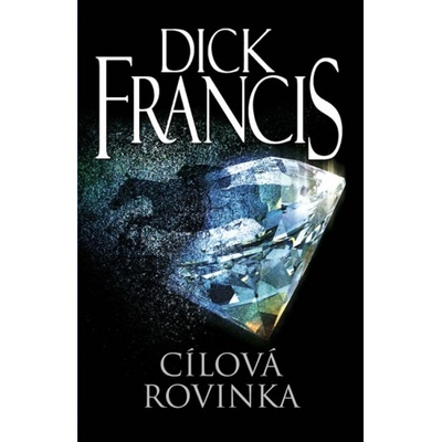 Cílová rovinka - Dick Francis