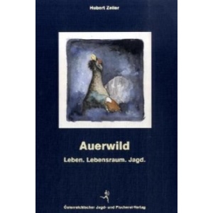 Auerwild | Hubert Zeiler (ISBN: 9783852080253)