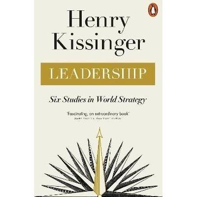 LEADERSHIP: SIX STUDIES IN WORLD STRATEGY - Kissinger Henry