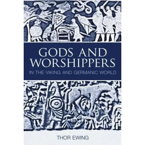 Gods and Worshippers in the Viking and Germanic World | Thor Ewing (2008)