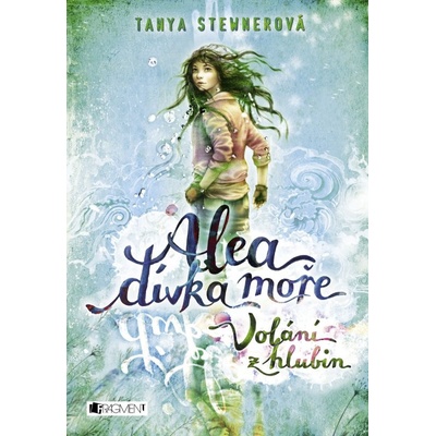 Alea dívka moře: Volání z hlubin - Tanya Stewner