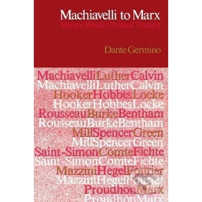 Machiavelli to Marx - Dante Germino