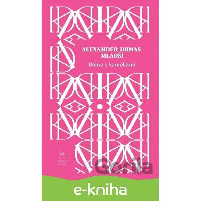 Dáma s kaméliami - Alexander ml. Dumas a Martina Mašlárová