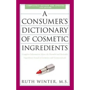 Consumer's Dictionary of Cosmetic Ingredients, 7th Edition (ISBN: 9780307451118)