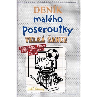 Deník malého poseroutky 16 - Velká šance - Jeff Kinney