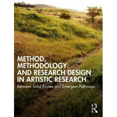 Method, Methodology and Research Design in Artistic Research - Falk H Bner
