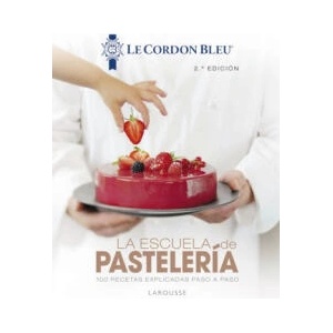 La escuela de pastelería. Le Cordon Bleu (ISBN: 9788418100819)