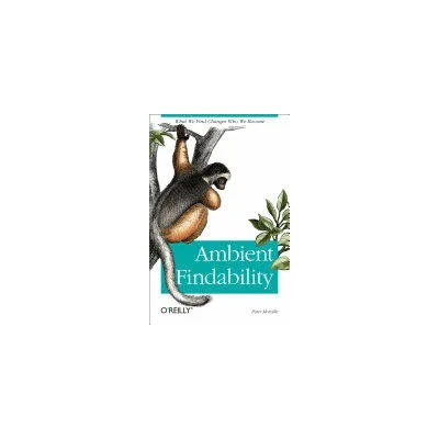 Ambient Findability | Peter Morville
