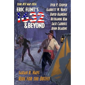Eric Flint's 1632 & Beyond Issue #17 | Sarah Hays, Bethanne Kim, Marc Tyrrell (ISBN: 9781962398381)