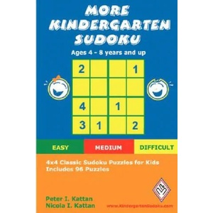 More Kindergarten Sudoku: 4x4 Classic Sudoku Puzzles for Kids | Peter Kattan (ISBN: 9780615187181)