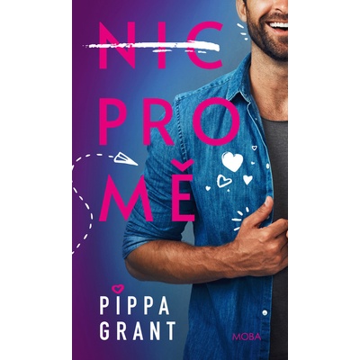 Nic pro mě - Pipa Grant