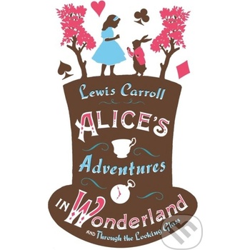 Alices Adventures in Wonderland, and Through the Looking Glass - Carroll, Lewis