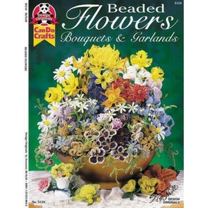 Beaded Flowers, Bouquets, & Garlands (ISBN: 9781574218046)