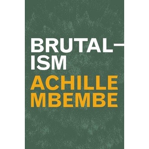 Brutalism | Achille Mbembe (ISBN: 9781478025580)