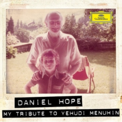 Daniel Hope - My Tribute To Yehudi Menuhin
