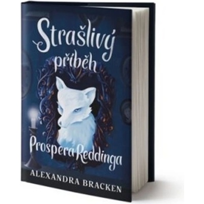 Strašlivý příběh Prospera Reddinga - Bracken Alexandra