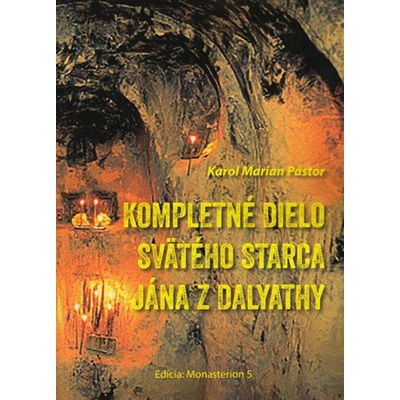 Kompletné dielo svätého starca Jána z Dalyathy