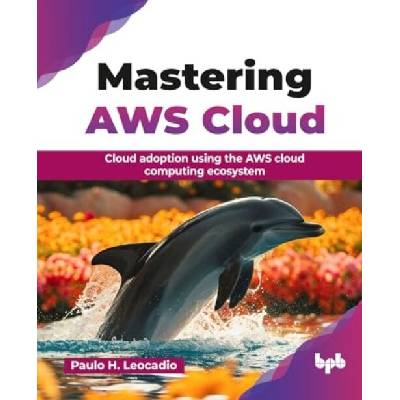 Mastering AWS Cloud - Leocadio, Paulo H.