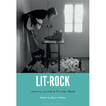 Image 1 of Lit-Rock: Literary Capital in Popular Music | Ryan Hibbett