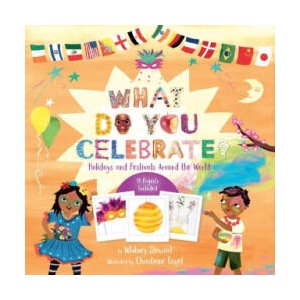 What Do You Celebrate? : Holidays and Festivals Around the World | Christiane Engel (ISBN: 9781454950639)
