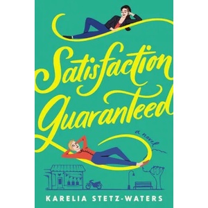 Satisfaction Guaranteed | Karelia Stetz-Waters (ISBN: 9781538735527)