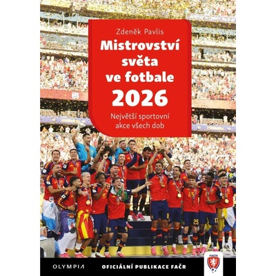 Mistrovství světa ve fotbale 2026 Největší sportovní akce všech dob