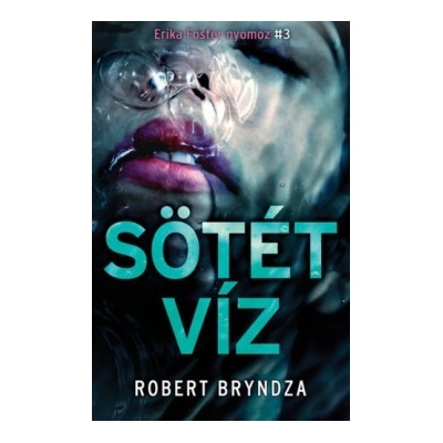 Sötét víz - Erika Foster nyomoz 3