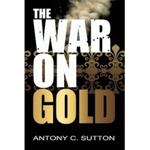 The War on Gold Sutton AntonyPaperback