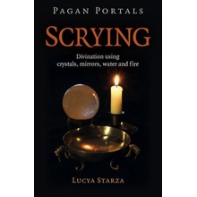 Pagan Portals - Scrying - Divination using crystals, mirrors, water and fire