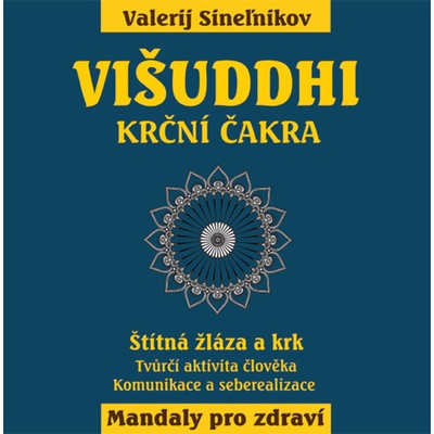Valerij Sineľnikov Višuddhi - Krční čakra