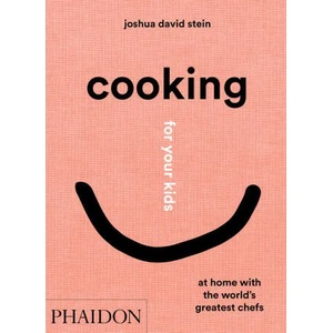 Cooking for Your Kids | Joshua David Stein (ISBN: 9781838662523)
