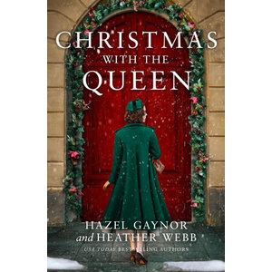 Christmas with the Queen | Hazel Gaynor, Heather Webb (ISBN: 9780008556495)