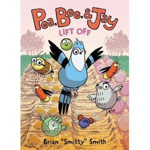 Pea, Bee, & Jay #3: Lift Off (ISBN: 9780062981226)