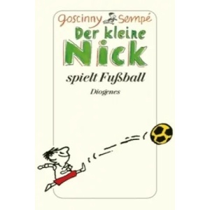 Der kleine Nick spielt Fußball | René Goscinny, Sempé, Hans Georg Lenzen (2010)