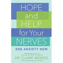 Hope and Help for Your Nerves: End Anxiety Now