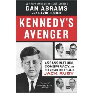 Kennedy's Avenger: Assassination, Conspiracy, and the Forgotten Trial of Jack Ruby | David Fisher (ISBN: 9781335469526)