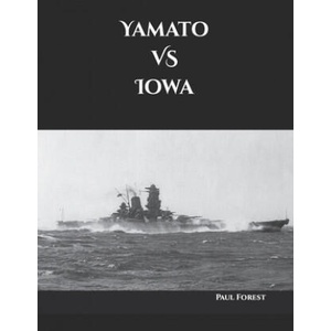 Yamato VS Iowa | Forest Paul Forest (ISBN: 9798744613235)