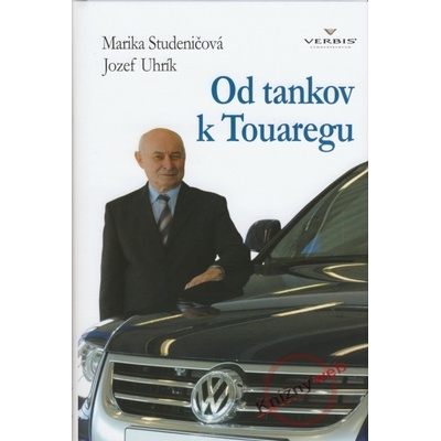 Od tankov k Touaregu - Marika Studeničová, Jozef Uhrik