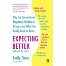 Expecting Better: Why the Conventional Pregnancy Wisdom Is Wrong--And What You Really Need to Know Oster EmilyPaperback