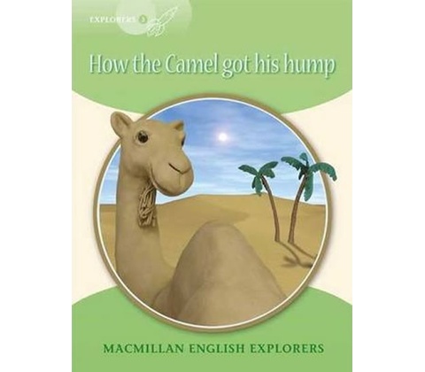 Explorers 3 How the Camel Got his Hump Reader