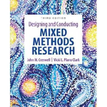 Designing and Conducting Mixed Methods Research | John W. Creswell, Vicki L. Plano Clark