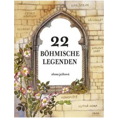 22 böhmische Legenden / 22 českých legend německy - Alena Ježková