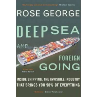 Deep Sea and Foreign Going | Rose George