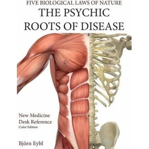 The Psychic Roots of Disease: New Medicine (Color Edition) Hardcover English | Bjorn Eybl (ISBN: 9781948909297)