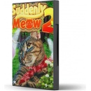 Suddenly Meow 2
