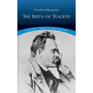 The Birth of Tragedy (ISBN: 9780486285153)