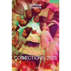 National Theatre Connections 2023 | Simon Longman, Lisa McGee, Leo Butler, Jordan Tannahill, Avaes (Author) Mohammad, Jon Brittain, Molly Taylor, Shamser (Author) Sinha, Ed Harris, Alison Carr (ISBN: 9781350382695)