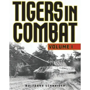 Tigers in Combat | Wolfgang Schneider (ISBN: 9780811739221)
